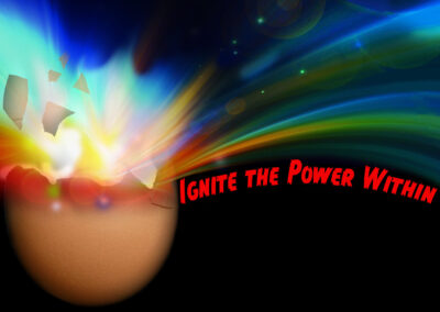 Ignite the Power Within