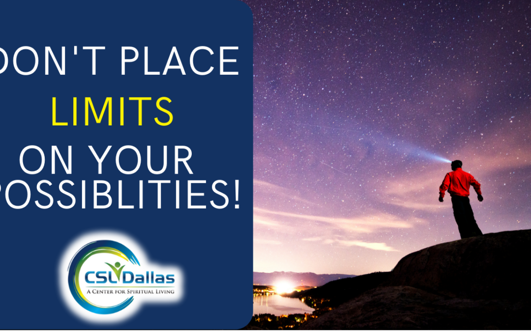 Don’t Place Limits on Your Possibilities