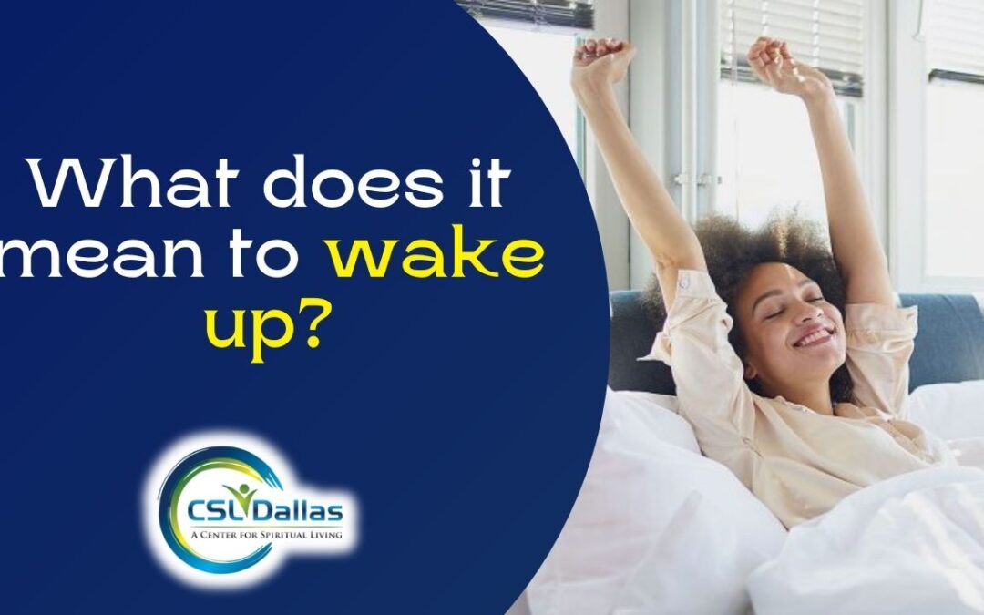 What does it mean to wake up?