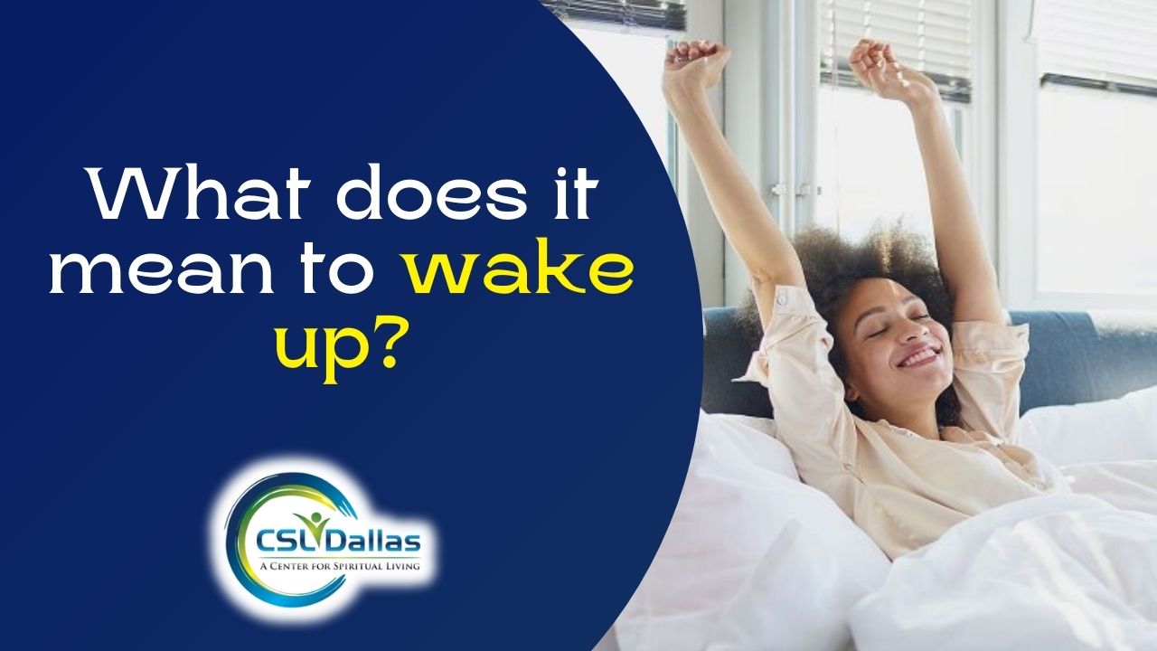 what-does-it-mean-to-wake-up-csldallas-a-center-for-spiritual