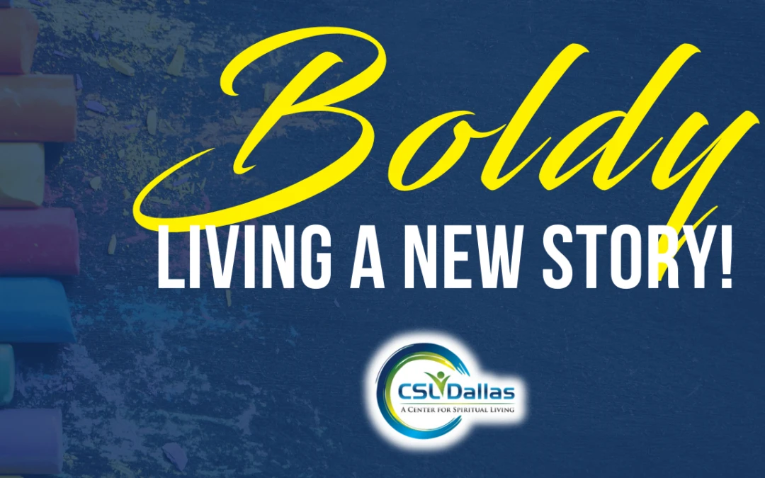 Boldly Living A New Story