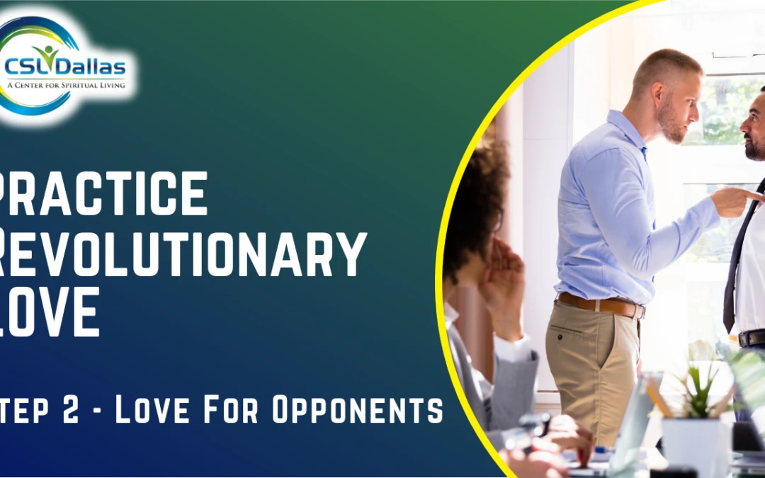 Revolutionary Love – Practice 2 – Love For Our Opponents