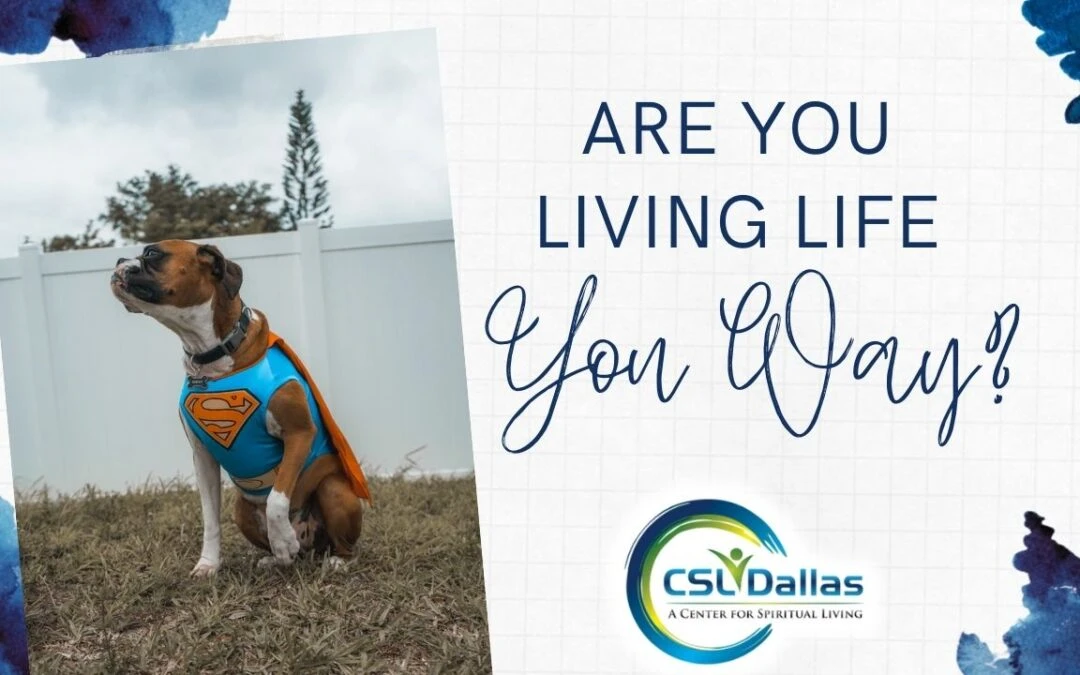Are you living life your way?