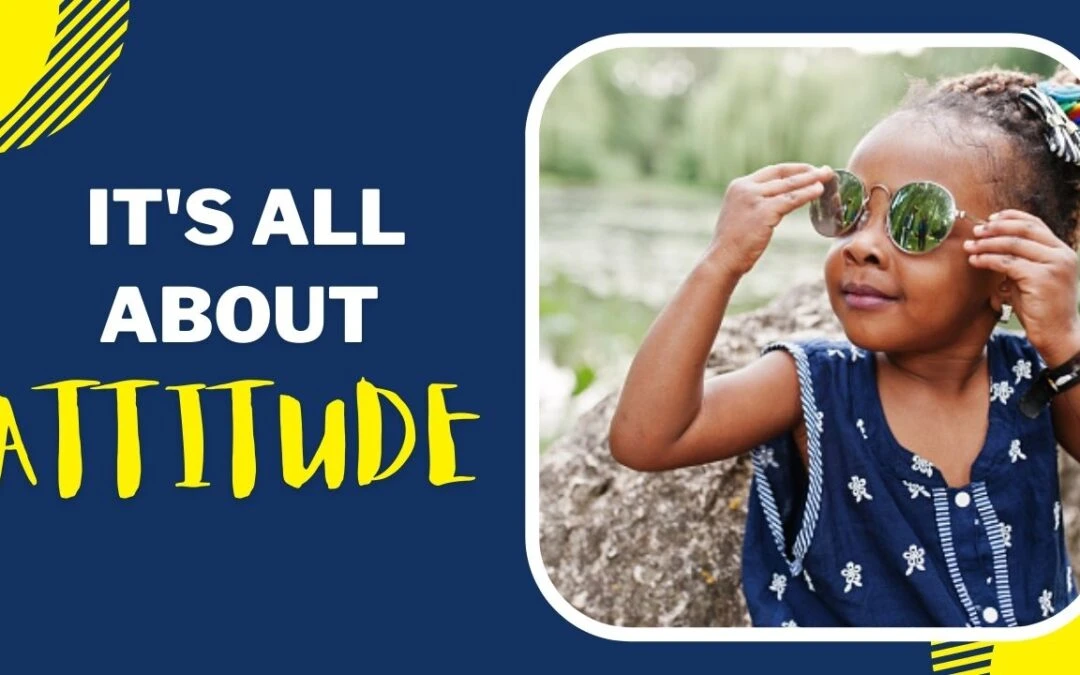 It’s all about attitude