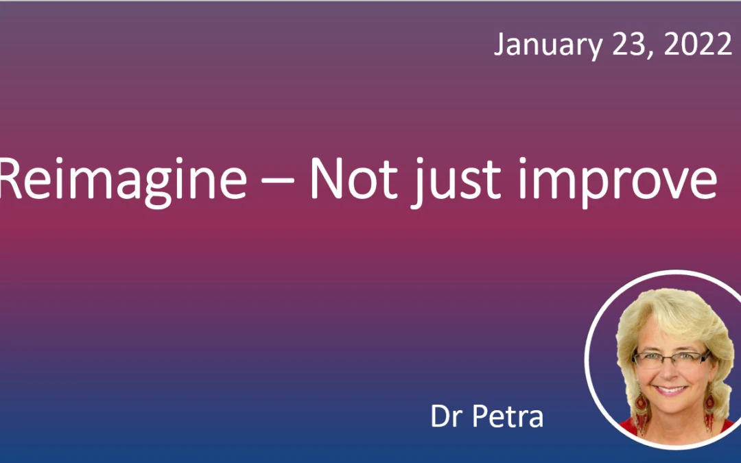 Reimagine – Not Just Improve -Talk only